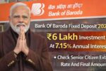 Bank of Baroda FD 2026: Earn Up to 7.15% Interest on ₹6 Lakh Investment
